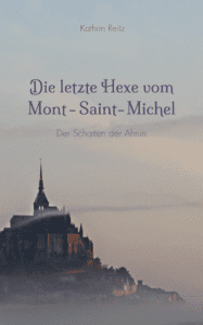 Die letzte Hexe von Mont-Saint-Michel - Der Schatten der Ahnin