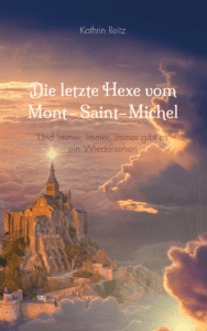 Die letzte Hexe vom Mont-Saint-Michel - Und immer, immer, immer gibt es ein Wiedersehen