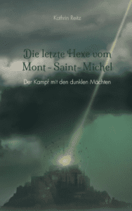 Die letzte Hexe vom Mont-Saint-Michel - Der Kampf mit den dunklen Mächten